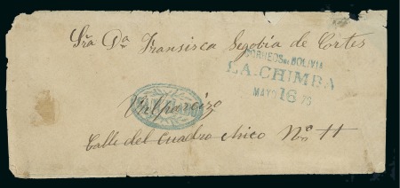 Stamp of Bolivia 1876 Cover to Valparaiso with rare "CORREOS DE BOLIVIA / LA CHIMBA / MAYO 16 76"