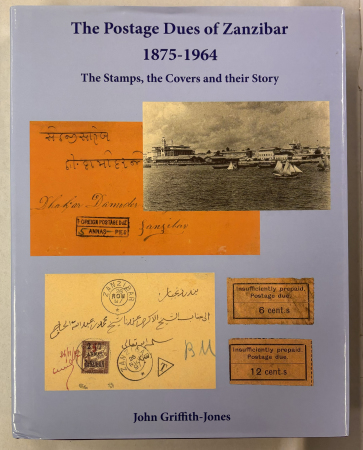 Stamp of Zanzibar Literature: "The Postage Dues of Zanzibar 1875-1964, the Stamps, the covers and their Story" by John Griffith-Jones