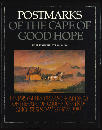 Stamp of South Africa » Cape of Good Hope Literature: "Postmarks of the Cape of Good Hope" by Robert Goldblatt, 1983, HB
