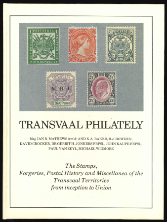 Stamp of South Africa » Transvaal Literature: "Transvaal Philately, The Stamps, Forgeries, Postal History and Miscellanea of the Transvaal Territories from inception to Union"