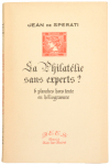 Stamp of Large Lots and Collections La Philatelie sans Experts? Edition originale that was printed in 300 exemplares 1946 (for 300 FF). This N.101 with the signature of Jean de Sperati.