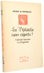 Stamp of Large Lots and Collections La Philatelie sans Experts? Edition originale that was printed in 300 exemplares 1946 (for 300 FF). This N.101 with the signature of Jean de Sperati.