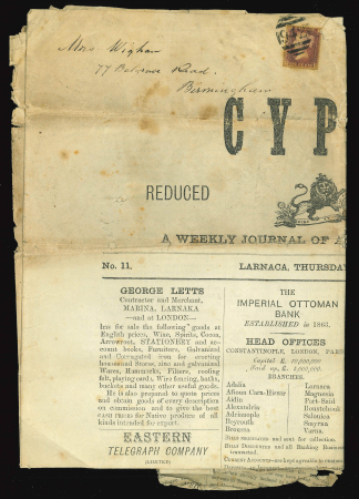 The Finest newspaper usage    1878 (7 Nov.) Cyprus newspaper dated 7 November 1878, franked with Great Britain 1d red, plate 179, cancelled by the "942" Larnaca numeral obliterator and addressed to Birmingham. Paying the