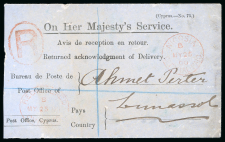1900 (25 May) O.H.M.S. Avis de reception (A.R.) envelope, cancelled by red NICOSIA/CYPRUS "B" / MY 25, 00 cds, addressed to Limassol, with Larnaca transit and Limassol arrival backstamps. Bearing the oval "R" registratio